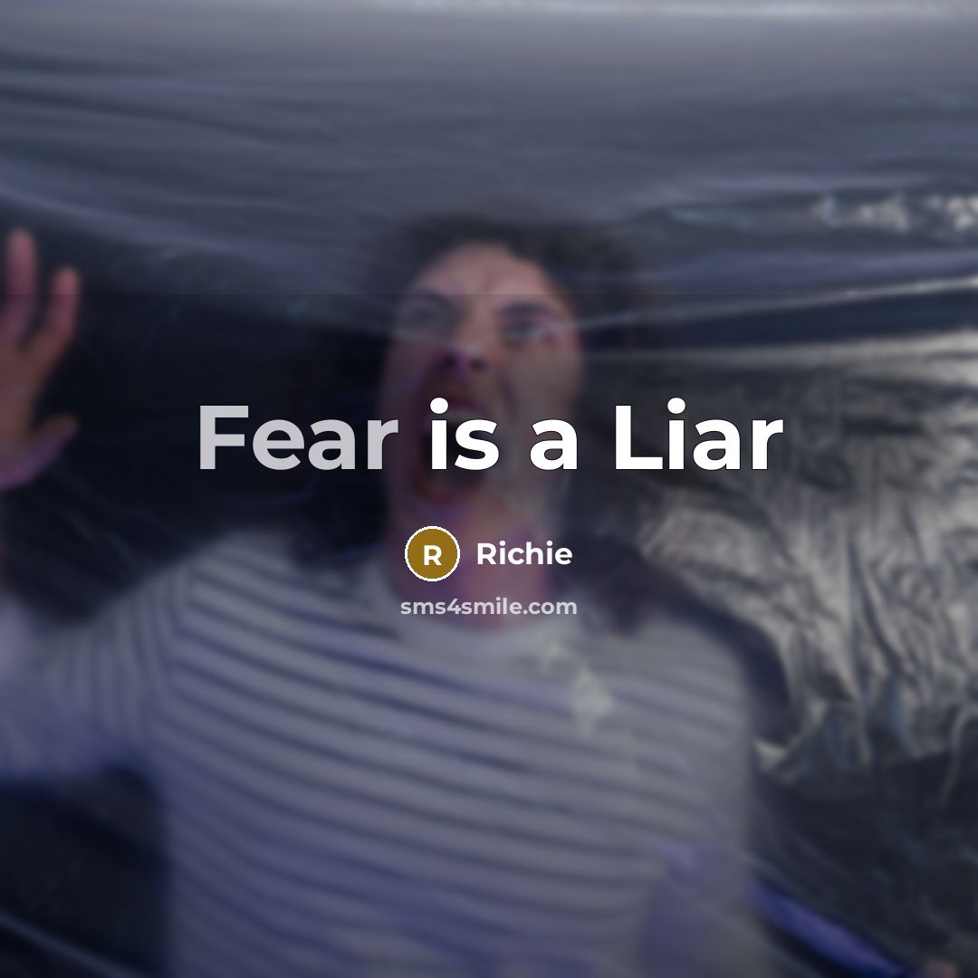 “Fear is a Liar…” quote by Richie
