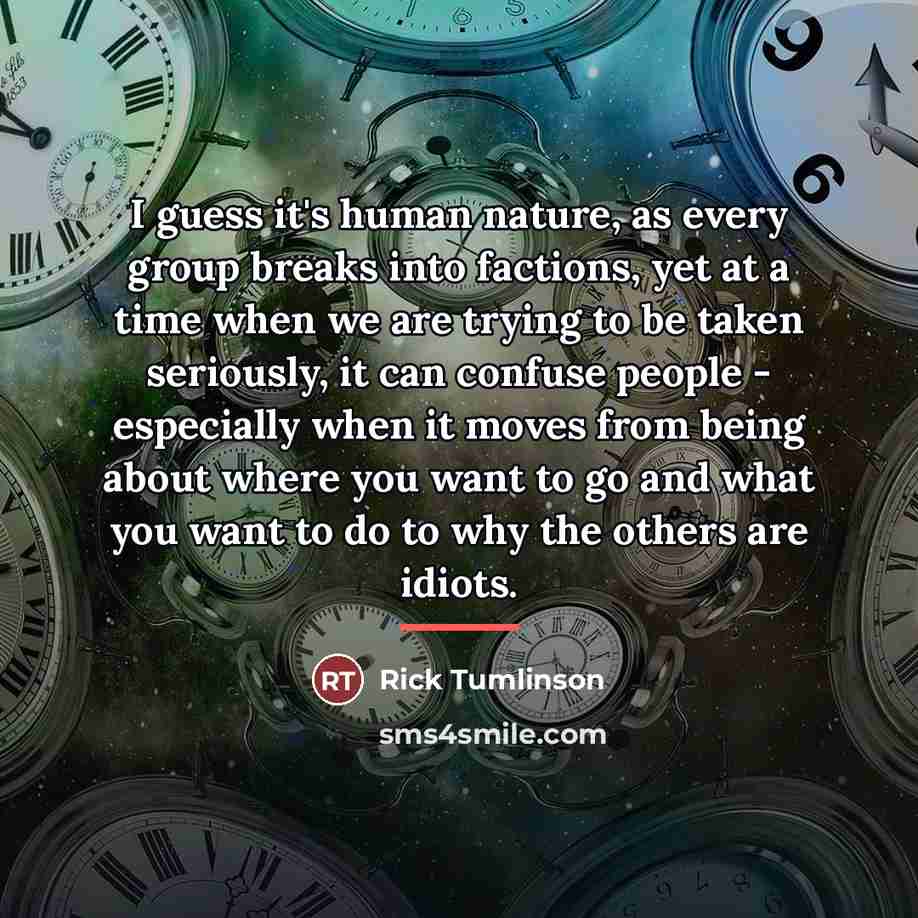“I guess it's human nature, as every group breaks into…” quote by Rick Tumlinson
