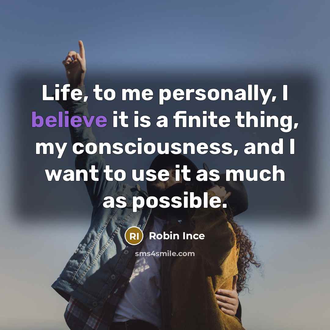 “Life, to me personally, I believe it is a finite…” quote by Robin Ince