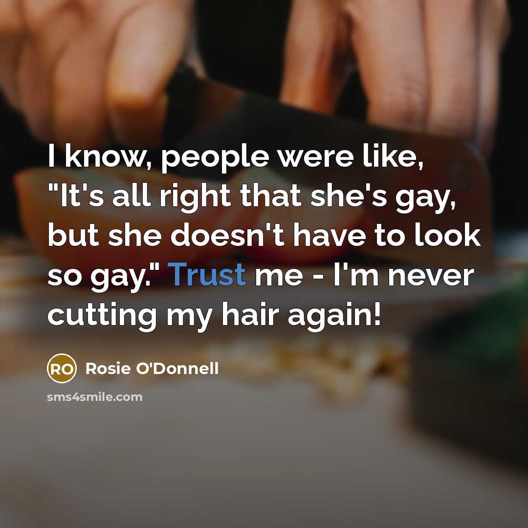 “I know, people were like, "It's all right that she's…” quote by Rosie O'Donnell