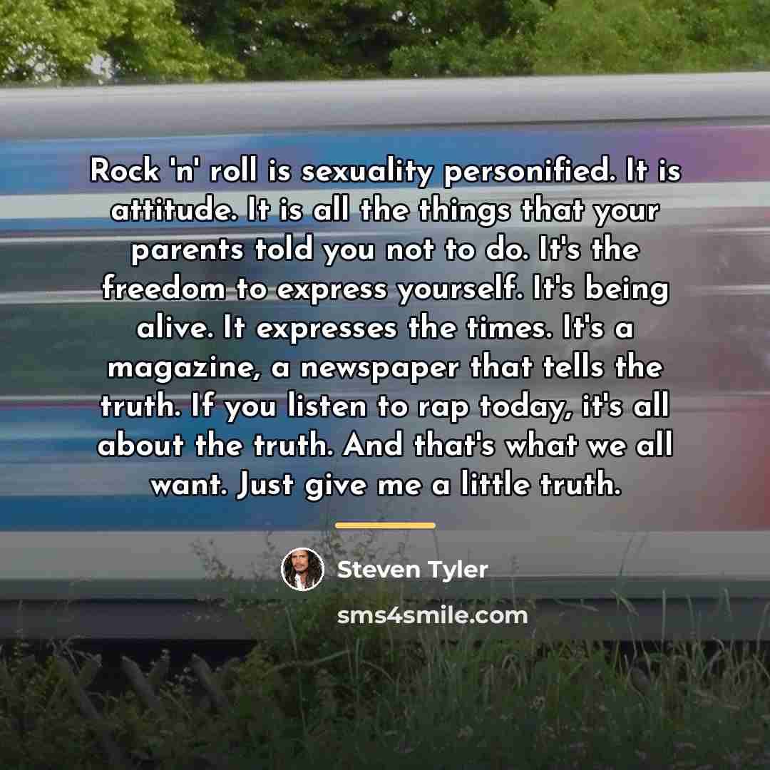 “Rock 'n' roll is sexuality personified. It is attitude. It…” quote by Steven Tyler