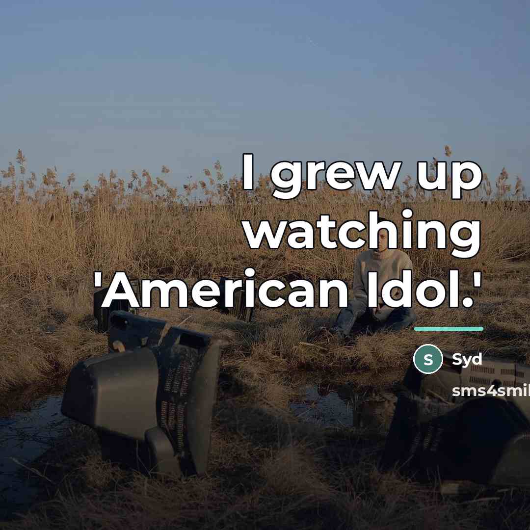“I grew up watching 'American Idol.'…” quote by Syd