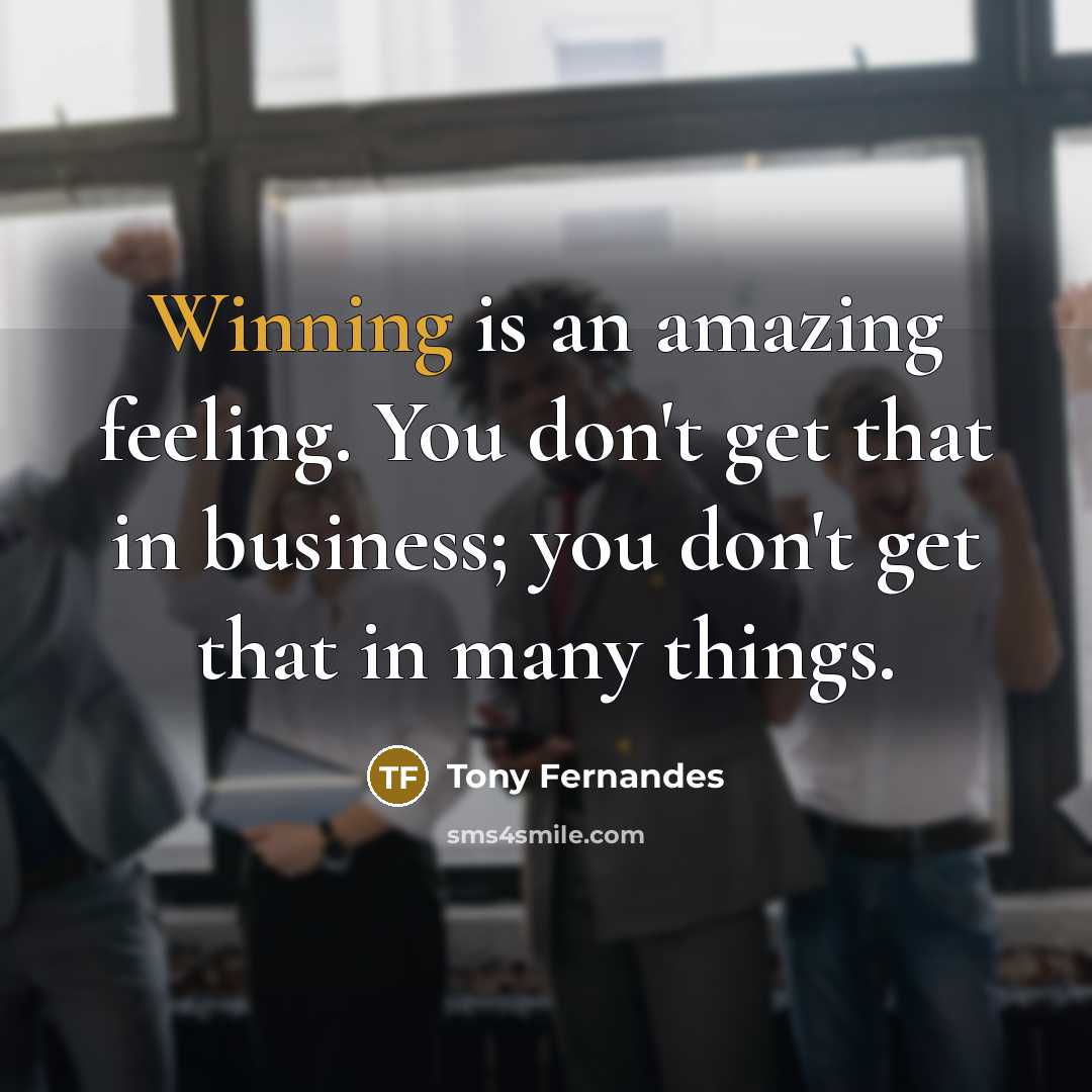 “Winning is an amazing feeling. You don't get that in…” quote by Tony Fernandes