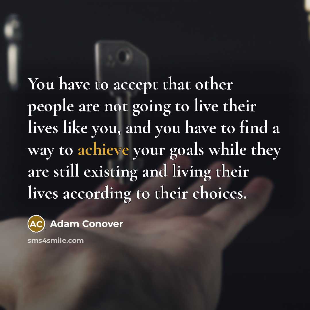 “You have to accept that other people are not going…” quote by Adam Conover