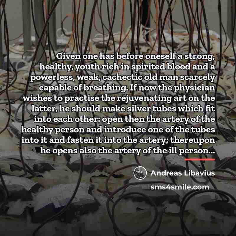 “Given one has before oneself a strong, healthy, youth rich…” quote by Andreas Libavius