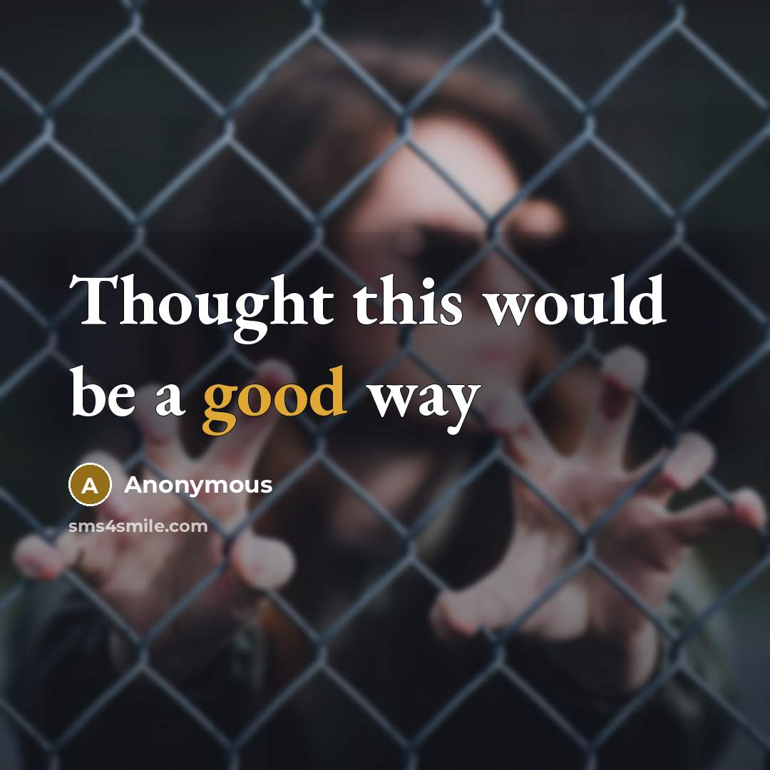“Thought this would be a good way” quote by Anonymous