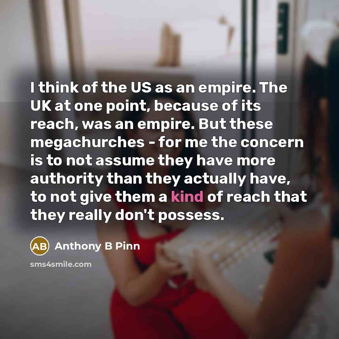 “I think of the US as an empire. The UK…” quote by Anthony B Pinn