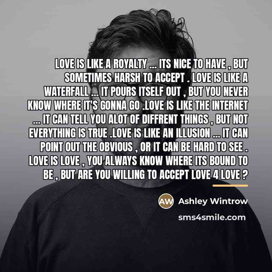 “Love is Like a RoyaLty ... Its Nice to Have…” quote by Ashley Wintrow