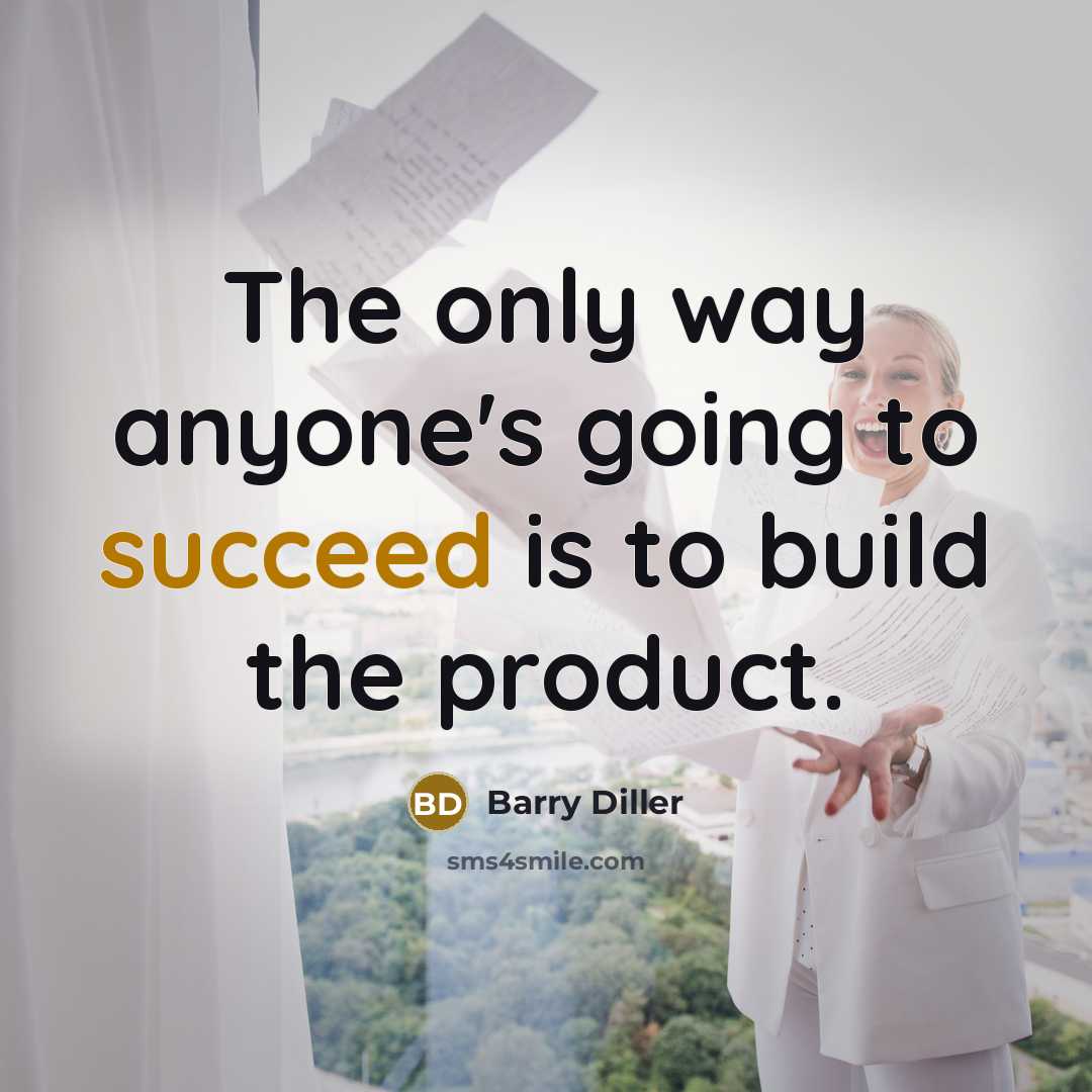 “The only way anyone's going to succeed is to build…” quote by Barry Diller