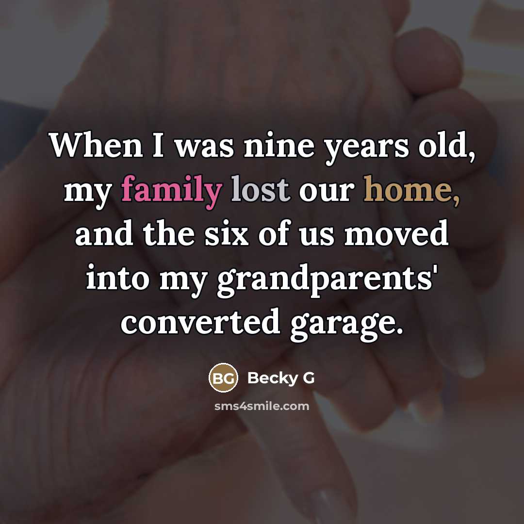 “When I was nine years old, my family lost our…” quote by Becky G