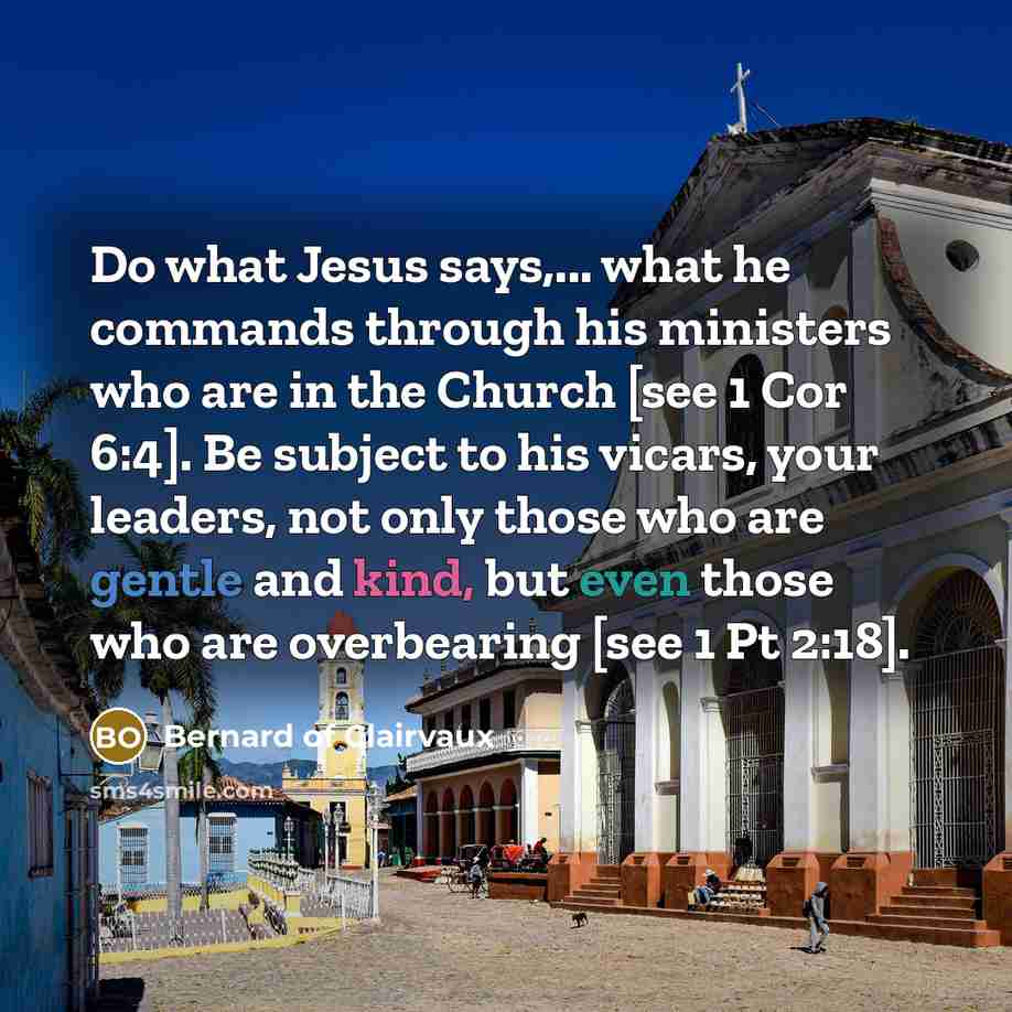 “Do what Jesus says,... what he commands through his ministers…” quote by Bernard of Clairvaux