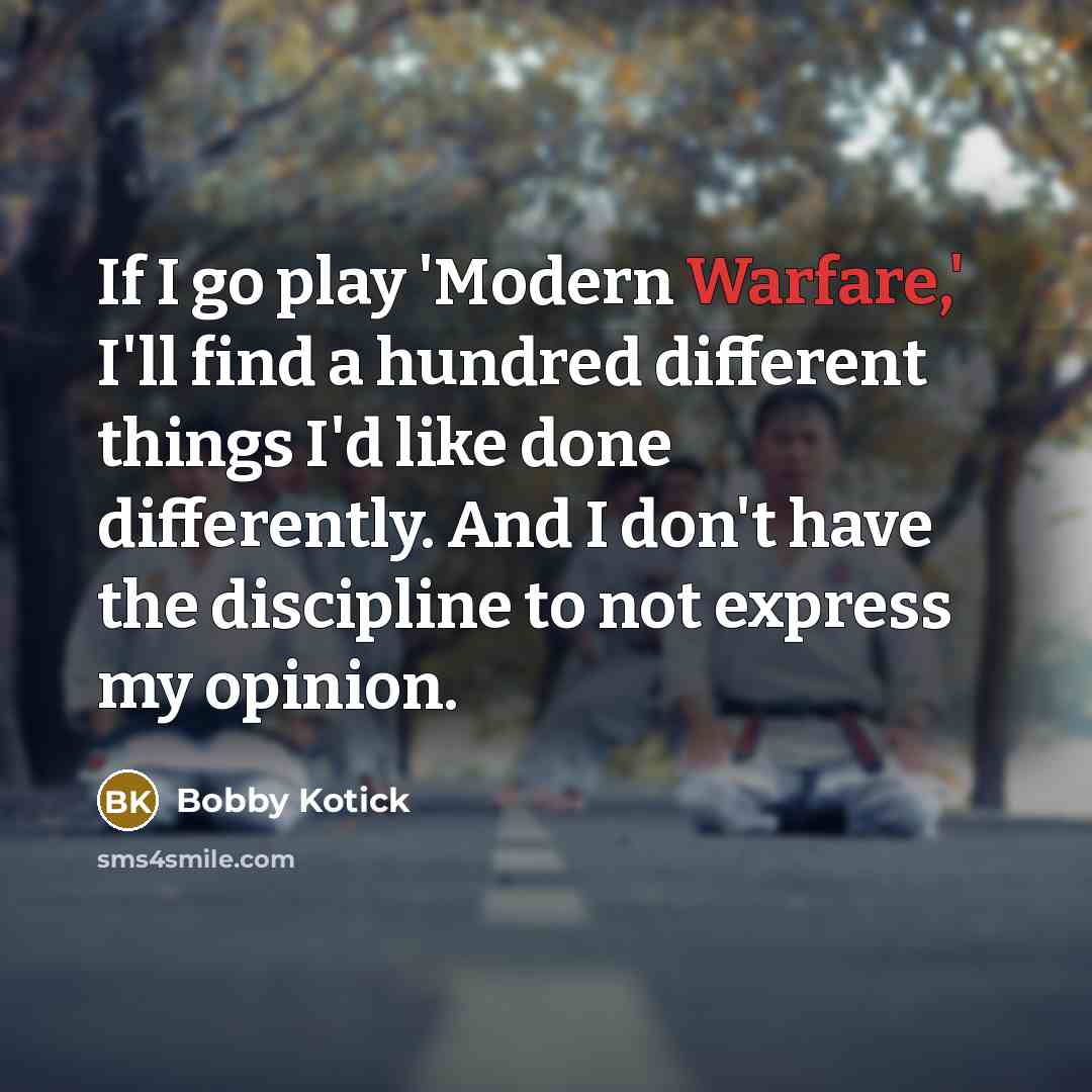 “If I go play 'Modern Warfare,' I'll find a hundred…” quote by Bobby Kotick