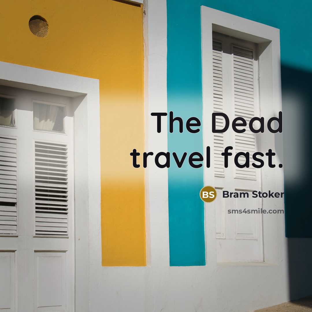 “The Dead travel fast.…” quote by Bram Stoker
