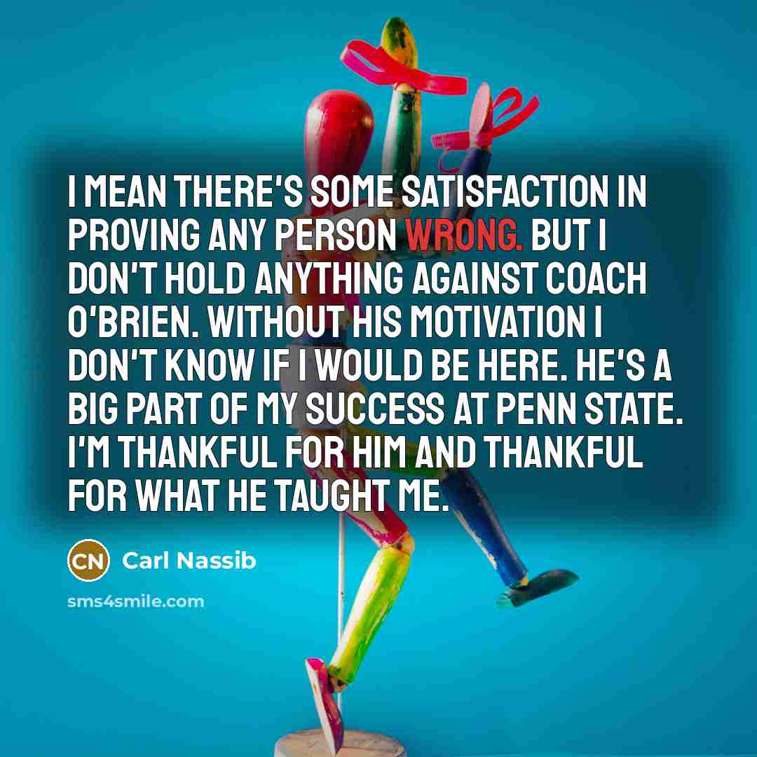 “I mean there's some satisfaction in proving any person wrong.…” quote by Carl Nassib