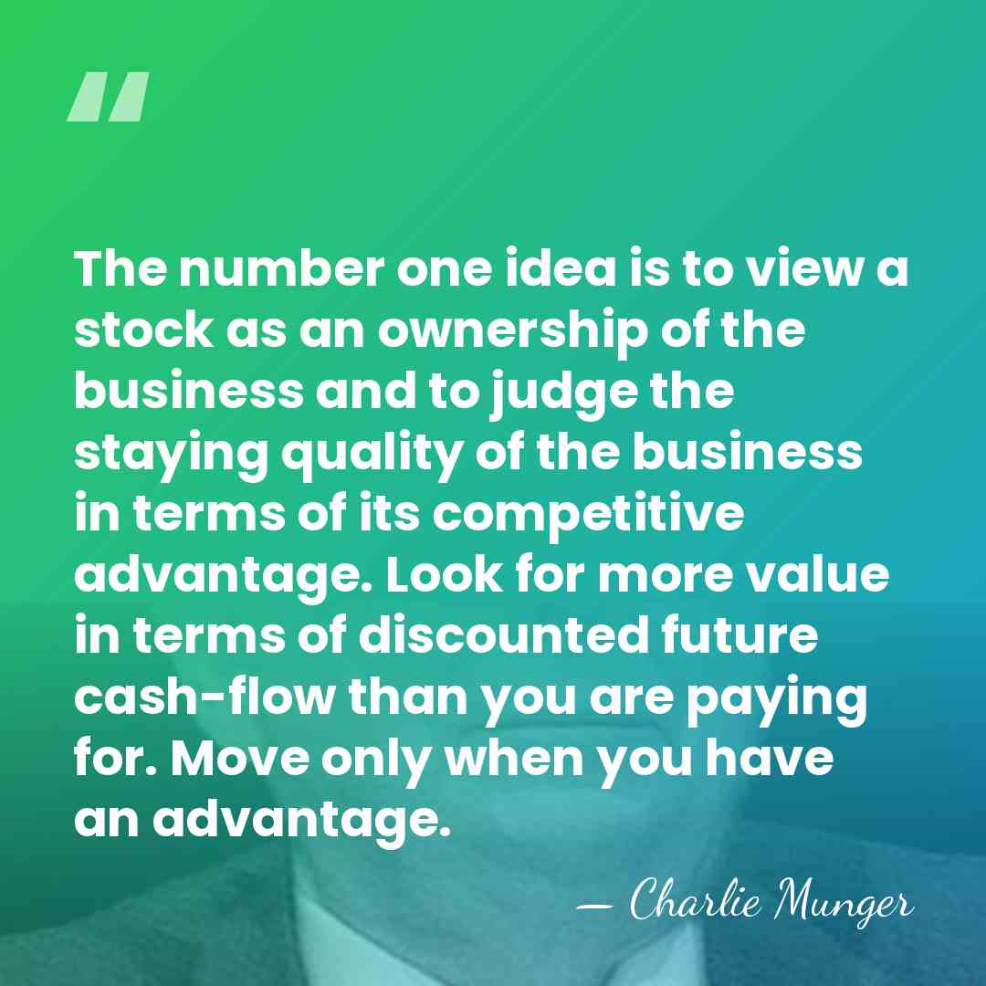 The number one idea is to view a stock as an ownership&hellip; - Charlie Munger