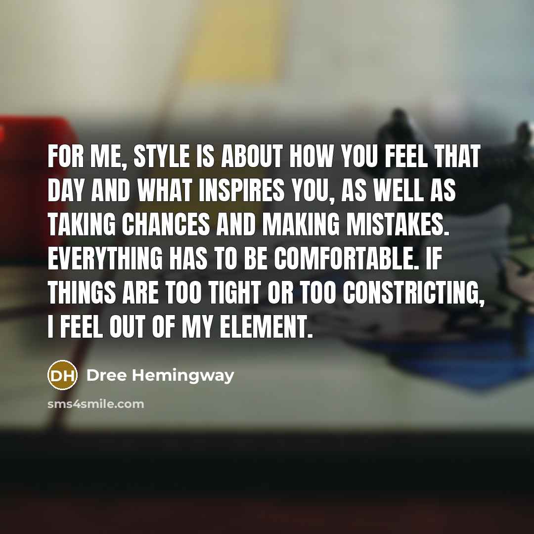 “For me, style is about how you feel that day…” quote by Dree Hemingway