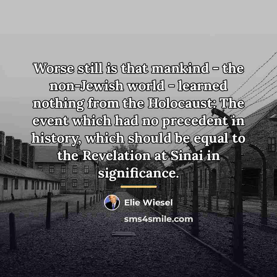 “Worse still is that mankind - the non-Jewish world -…” quote by Elie Wiesel