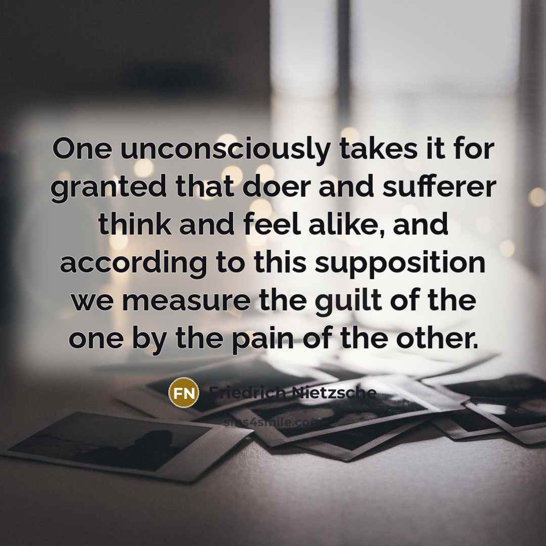 “One unconsciously takes it for granted that doer and sufferer…” quote by Friedrich Nietzsche
