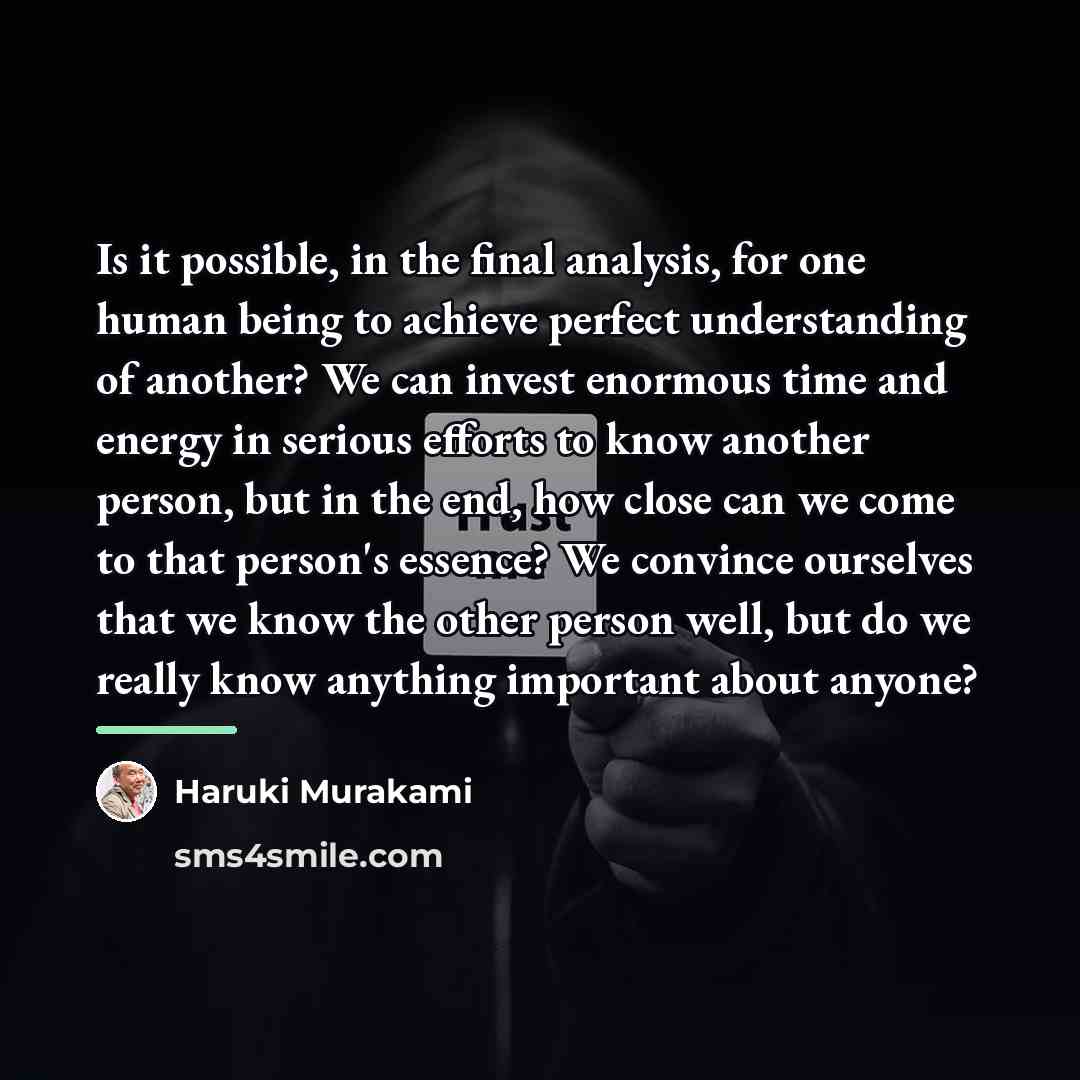 “Is it possible, in the final analysis, for one human…” quote by Haruki Murakami