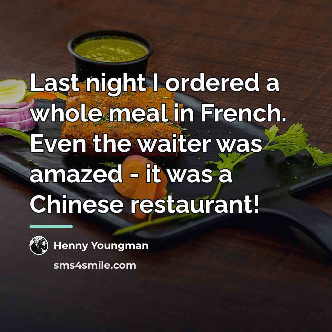 “Last night I ordered a whole meal in French. Even…” quote by Henny Youngman