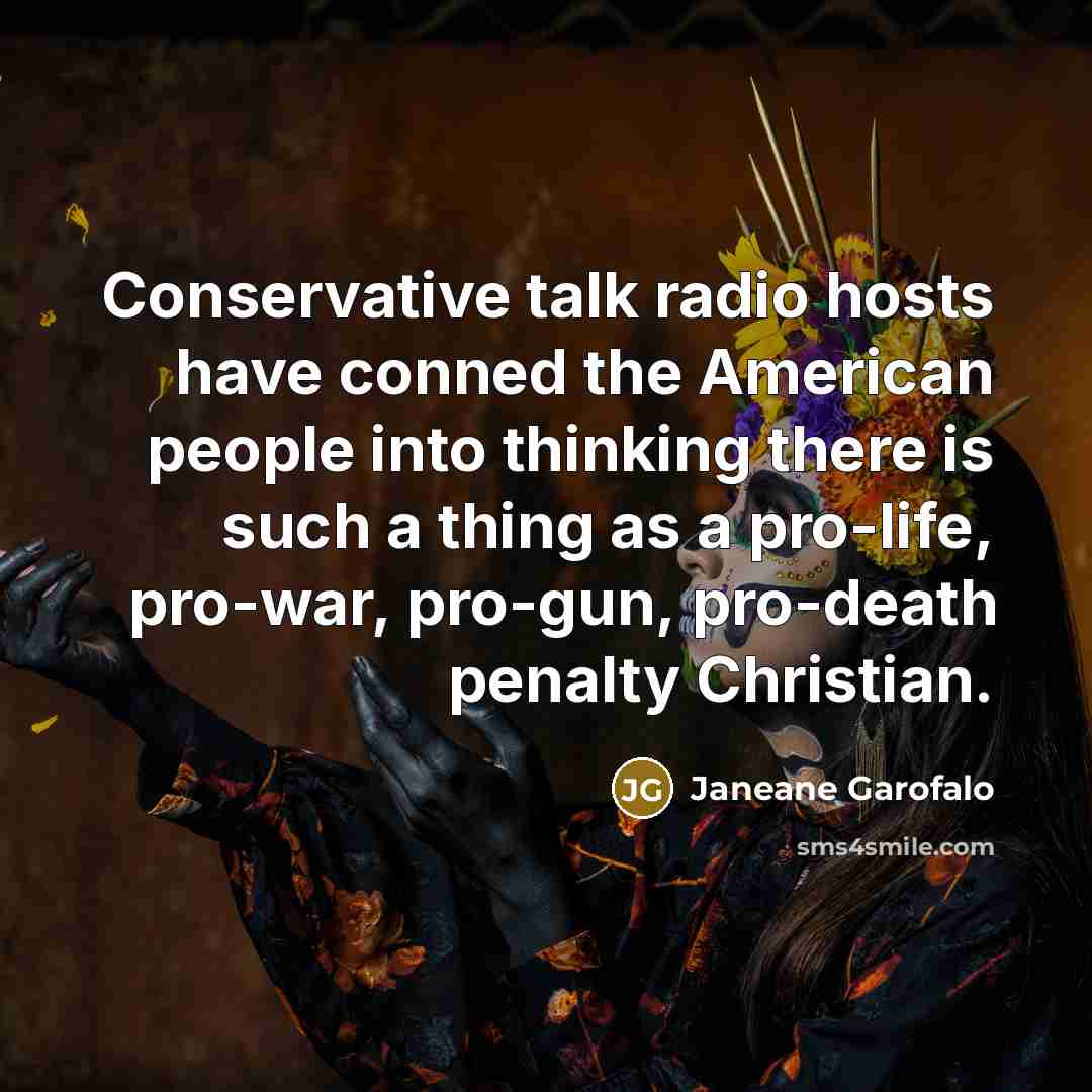 “Conservative talk radio hosts have conned the American people into…” quote by Janeane Garofalo