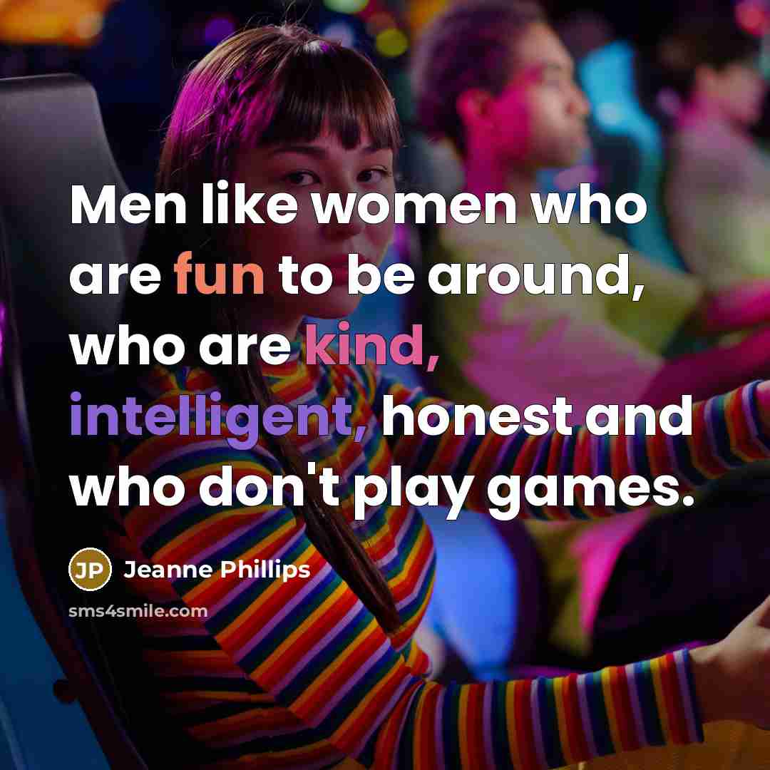 “Men like women who are fun to be around, who…” quote by Jeanne Phillips