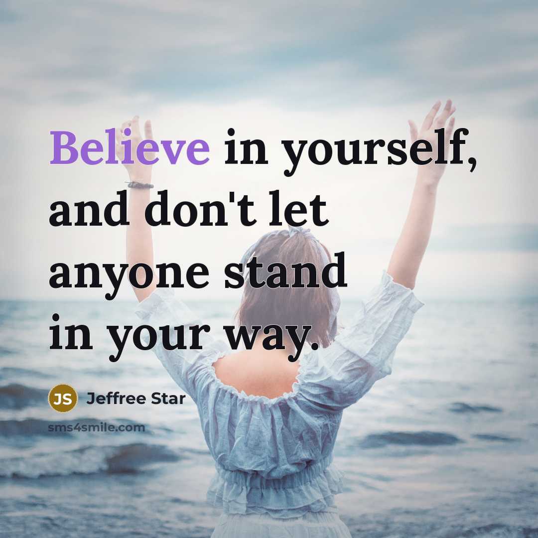 “Believe in yourself, and don't let anyone stand in your…” quote by Jeffree Star