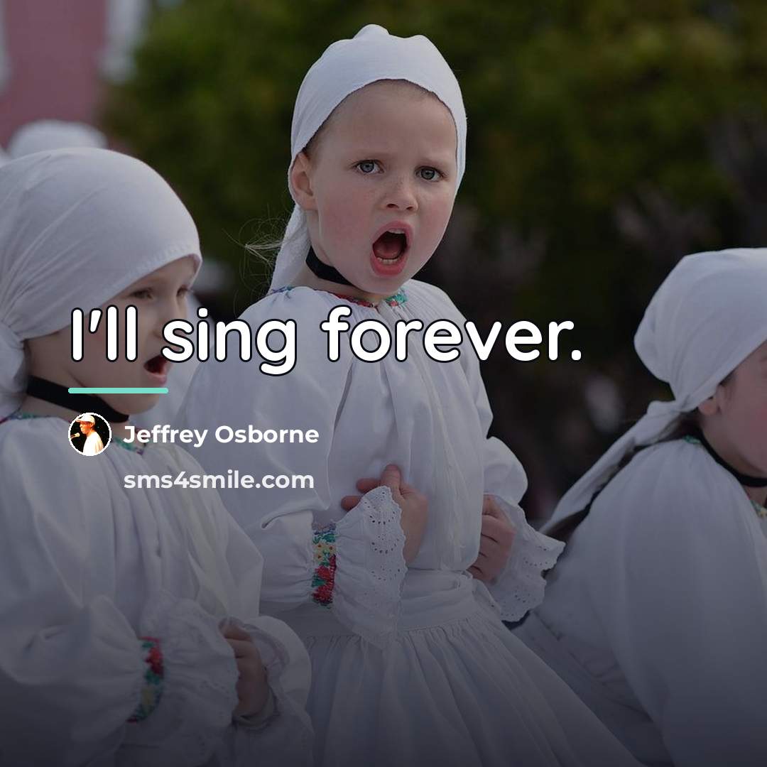 “I'll sing forever.…” quote by Jeffrey Osborne
