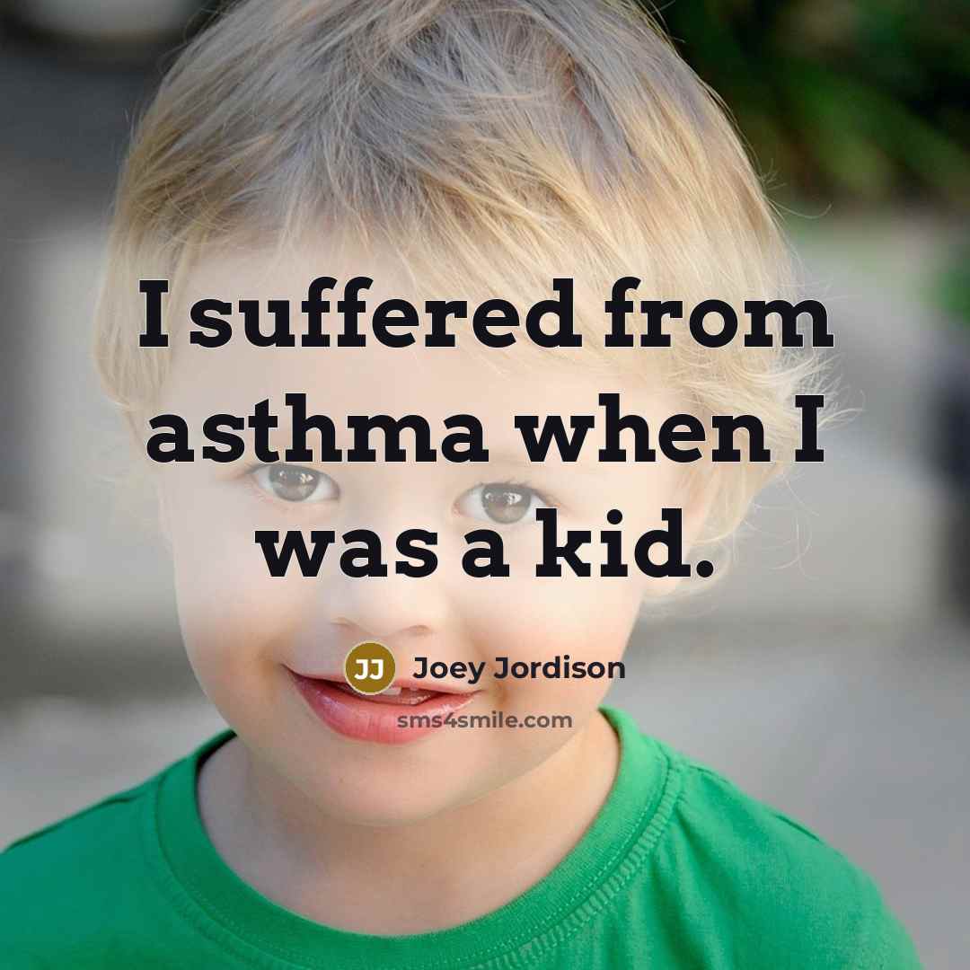 “I suffered from asthma when I was a kid.…” quote by Joey Jordison