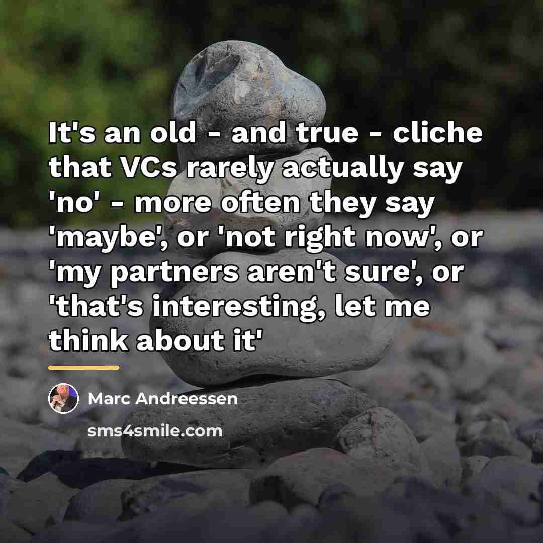 “It's an old - and true - cliche that VCs…” quote by Marc Andreessen