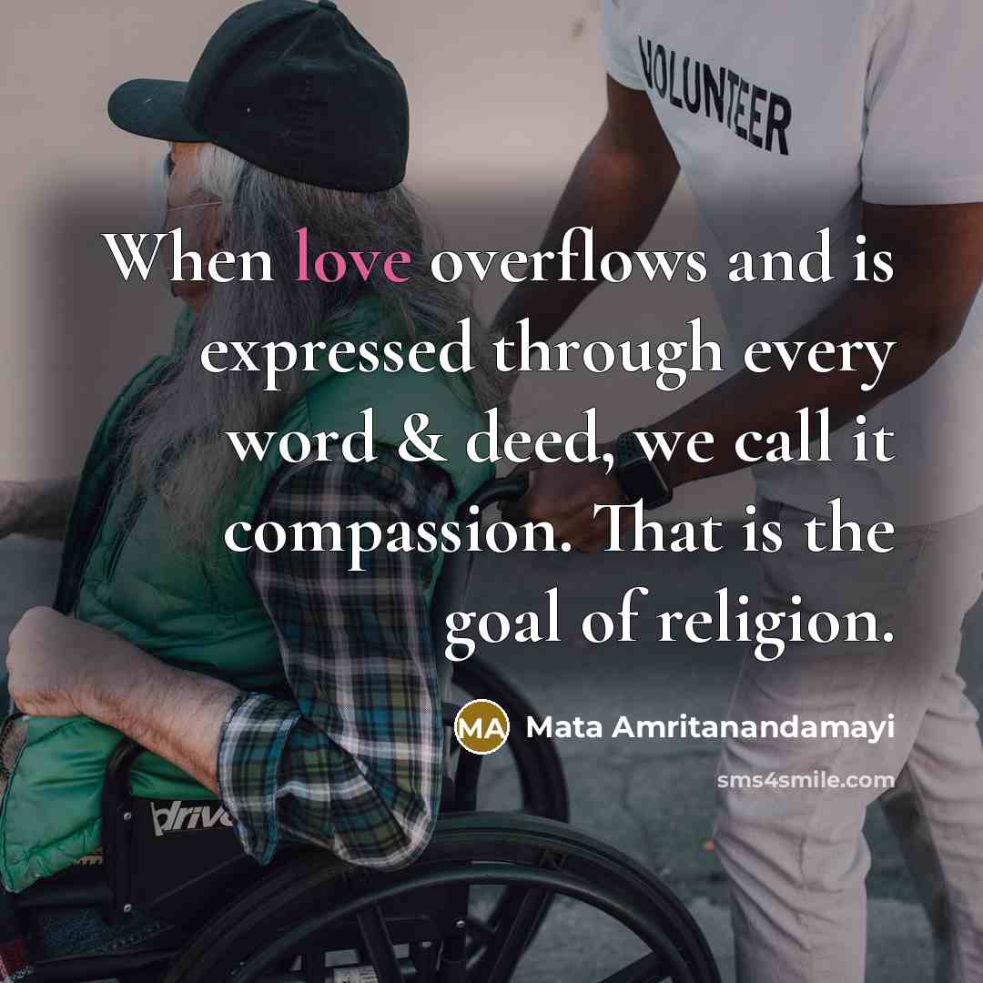 “When love overflows and is expressed through every word &…” quote by Mata Amritanandamayi
