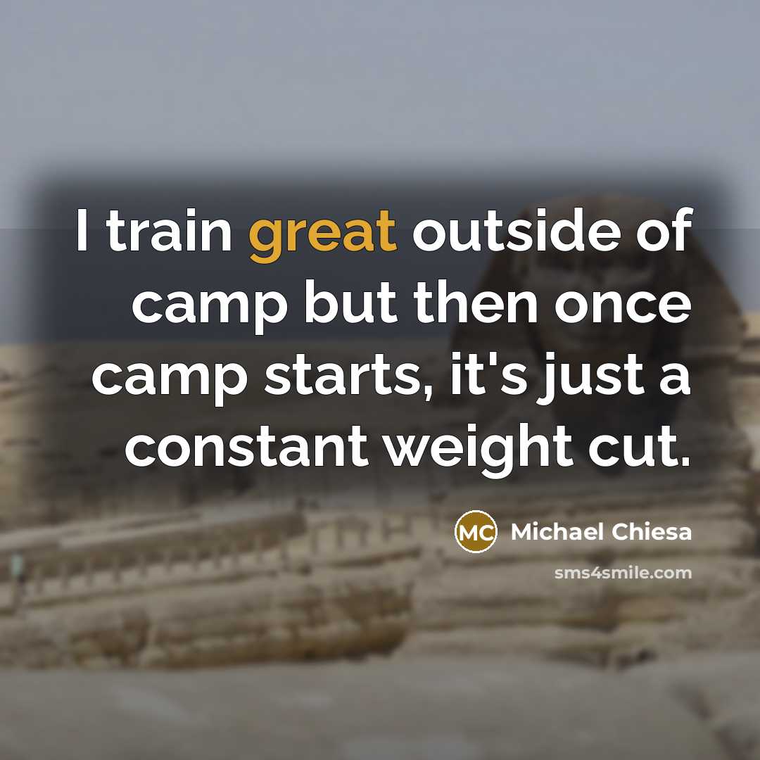 “I train great outside of camp but then once camp…” quote by Michael Chiesa
