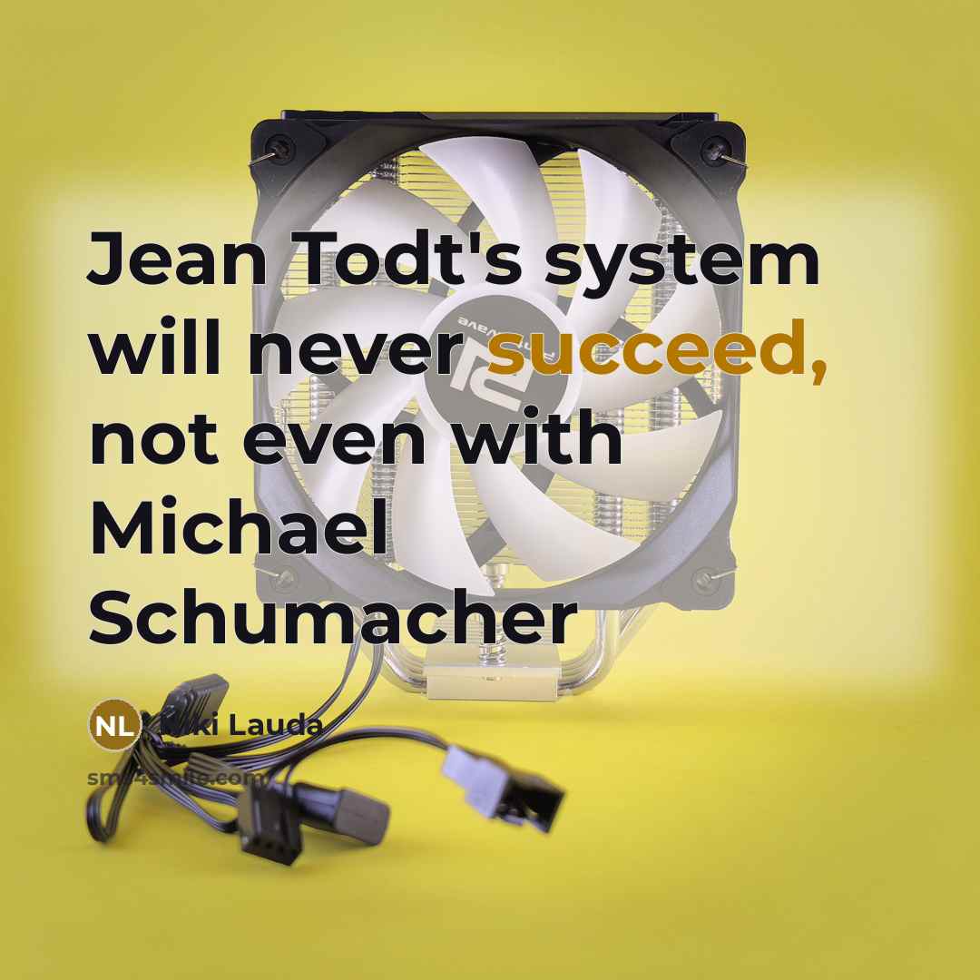 “Jean Todt's system will never succeed, not even with Michael…” quote by Niki Lauda