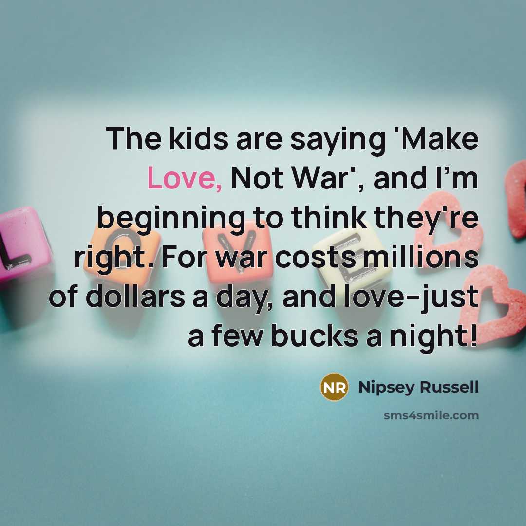 “The kids are saying 'Make Love, Not War', and I'm…” quote by Nipsey Russell