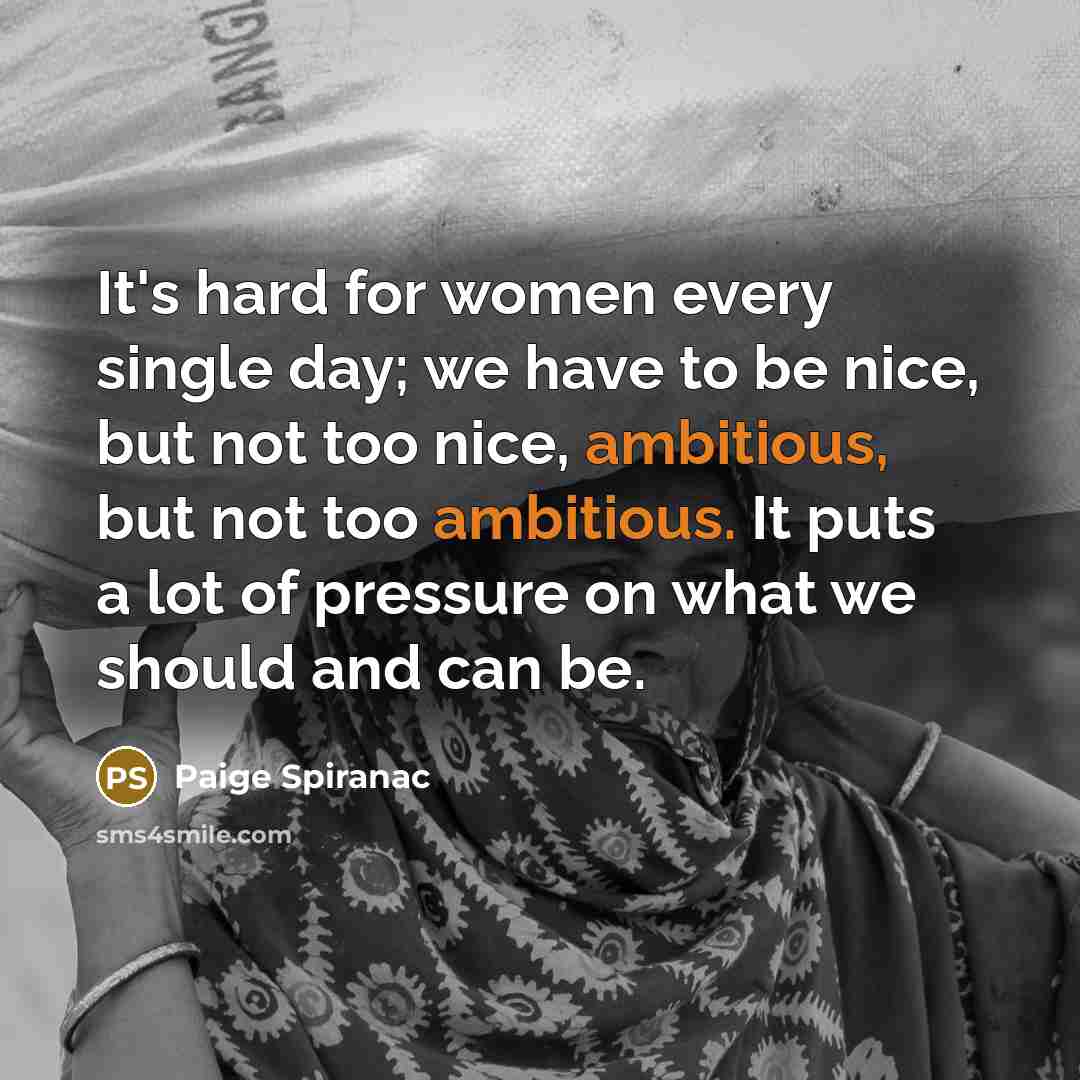“It's hard for women every single day; we have to…” quote by Paige Spiranac