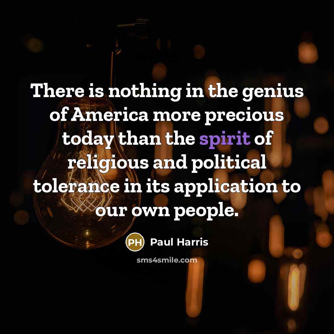 “There is nothing in the genius of America more precious…” quote by Paul Harris