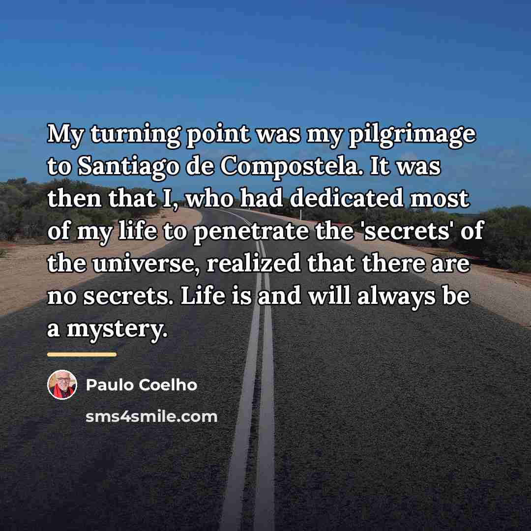 “My turning point was my pilgrimage to Santiago de Compostela.…” quote by Paulo Coelho