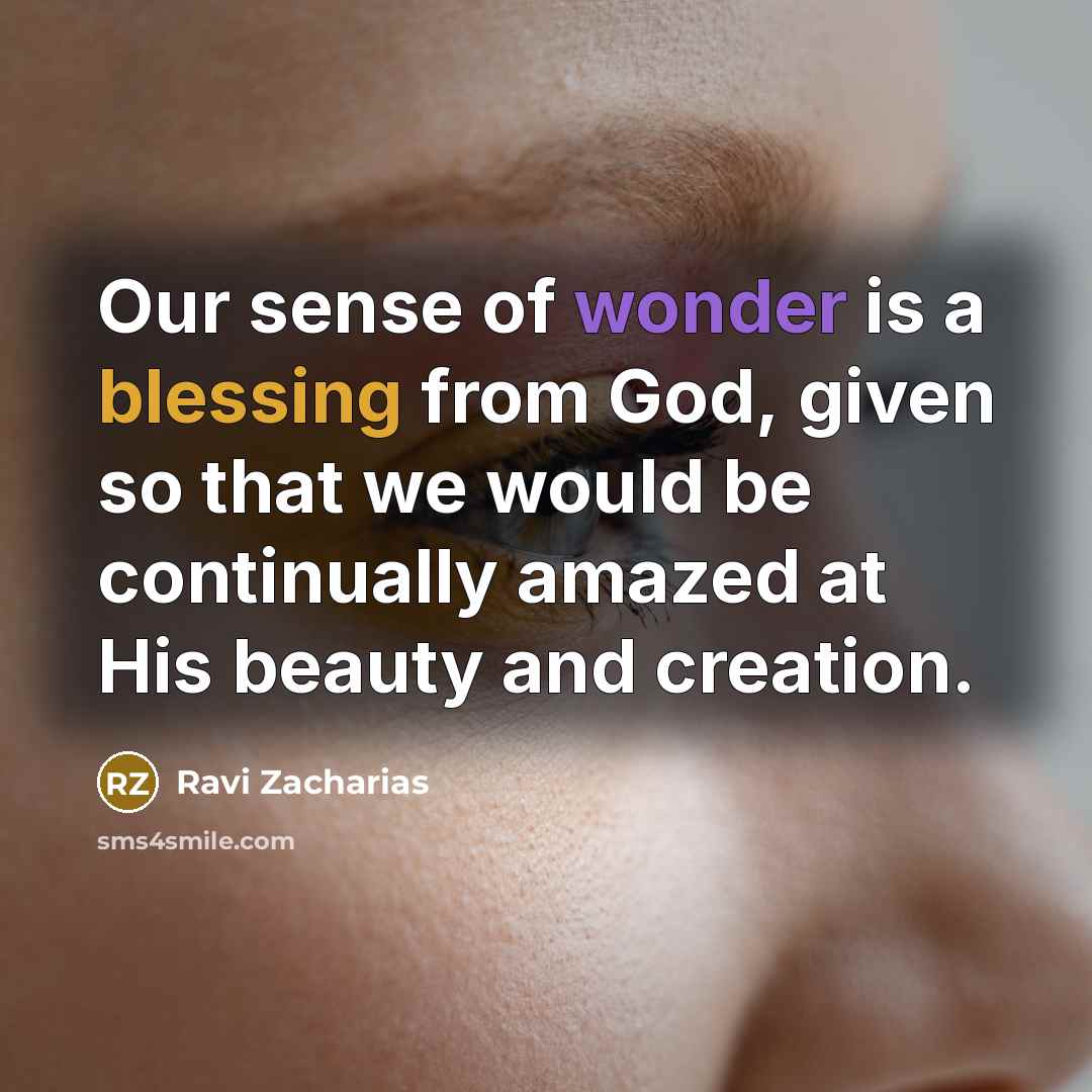 “Our sense of wonder is a blessing from God, given…” quote by Ravi Zacharias