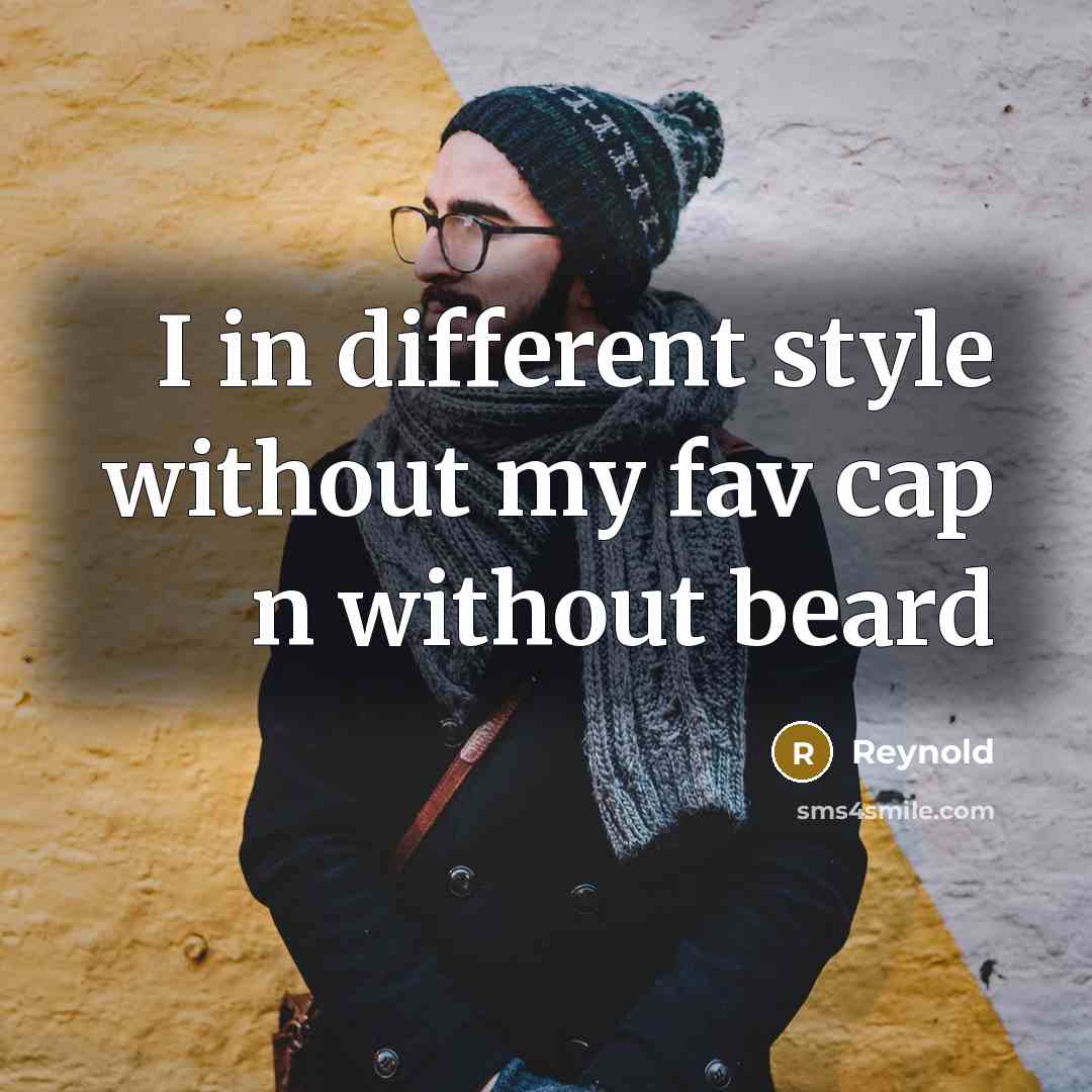 “I in different style without my fav cap n without…” quote by Reynold