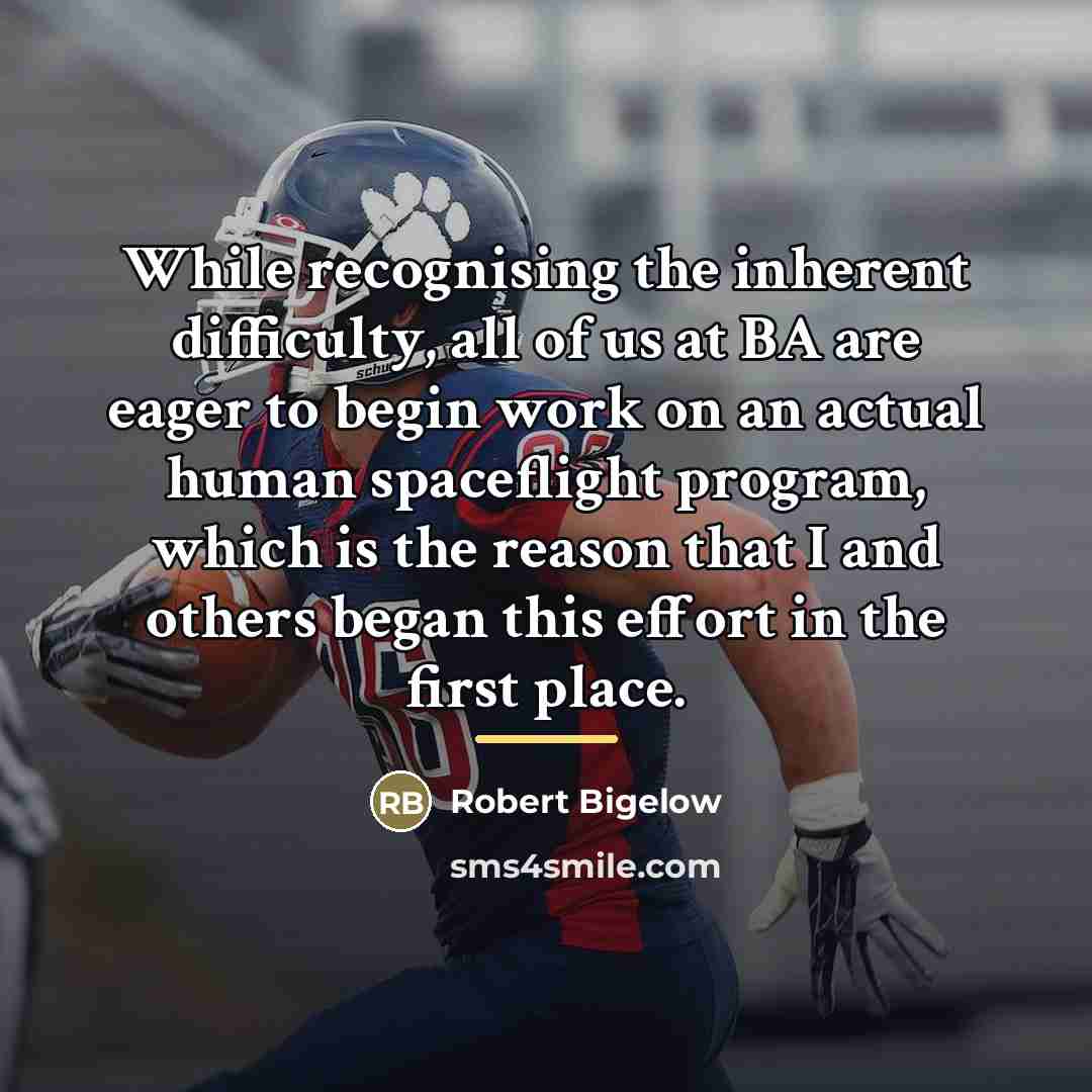 “While recognising the inherent difficulty, all of us at BA…” quote by Robert Bigelow