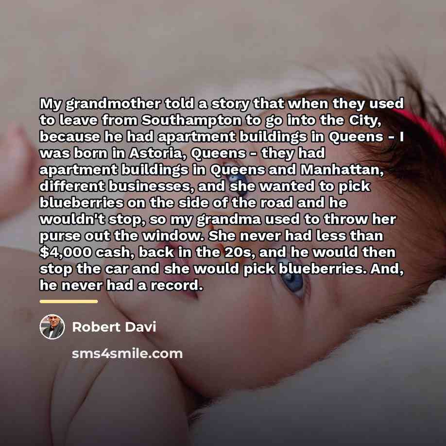 “My grandmother told a story that when they used to…” quote by Robert Davi