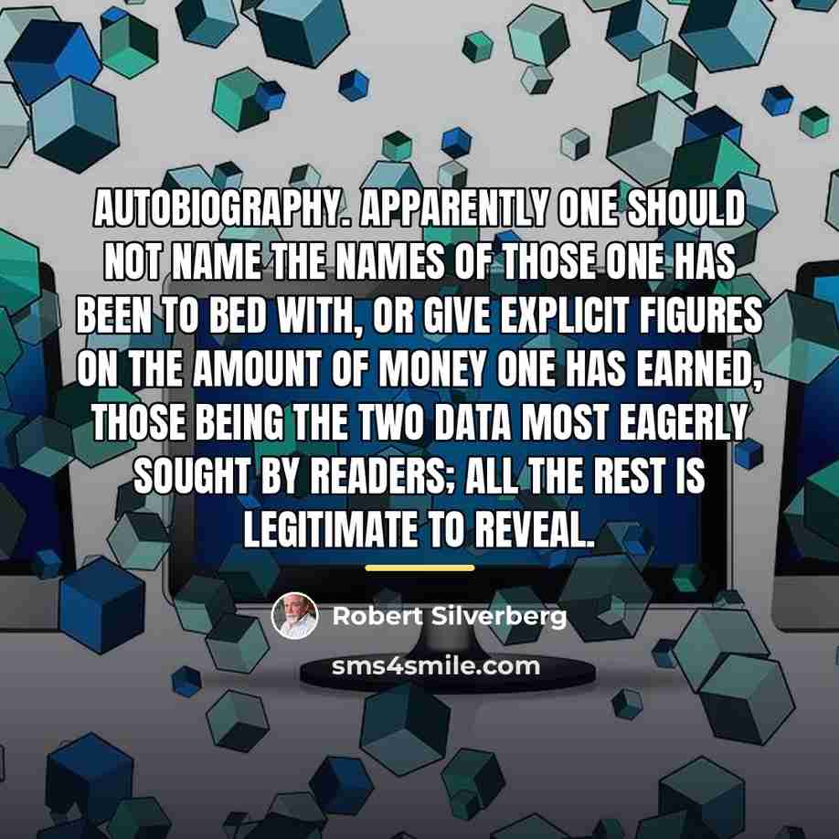 “Autobiography. Apparently one should not name the names of those…” quote by Robert Silverberg
