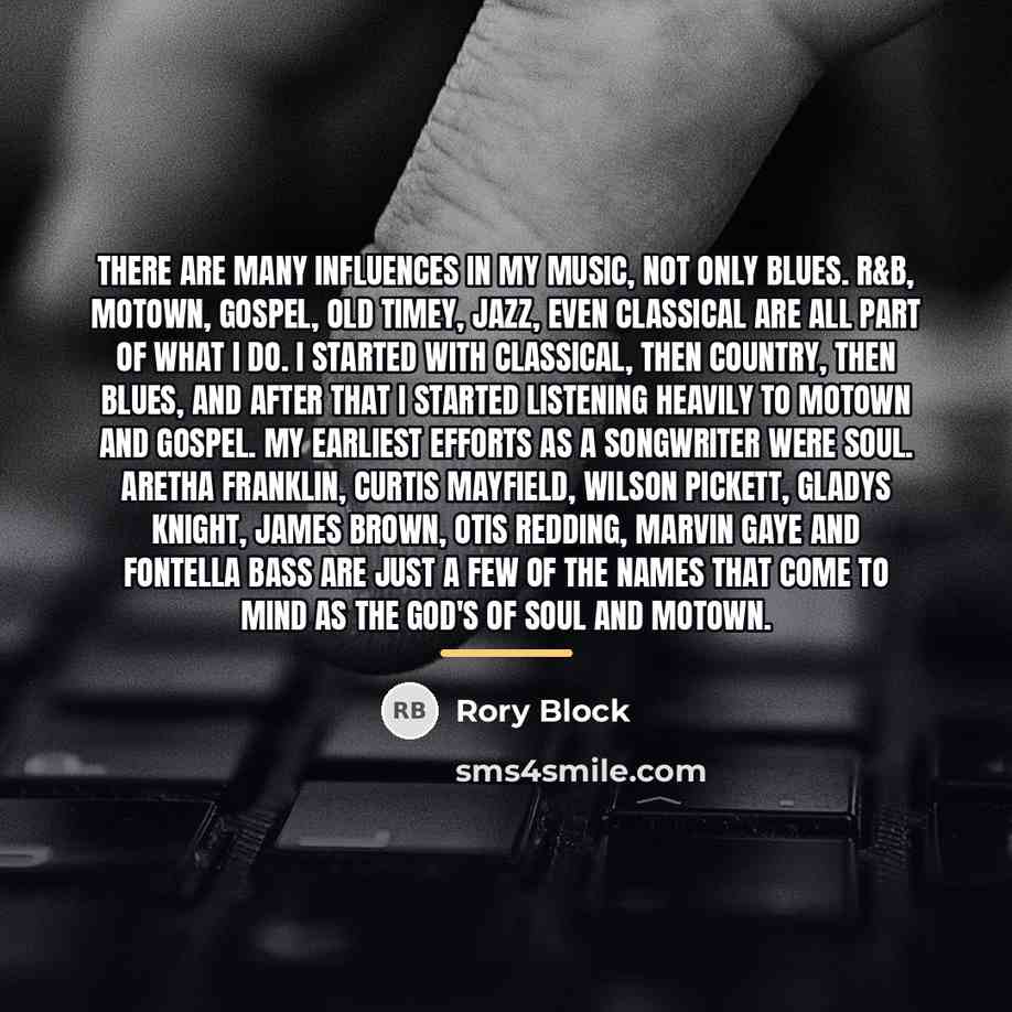 “There are many influences in my music, not only blues.…” quote by Rory Block