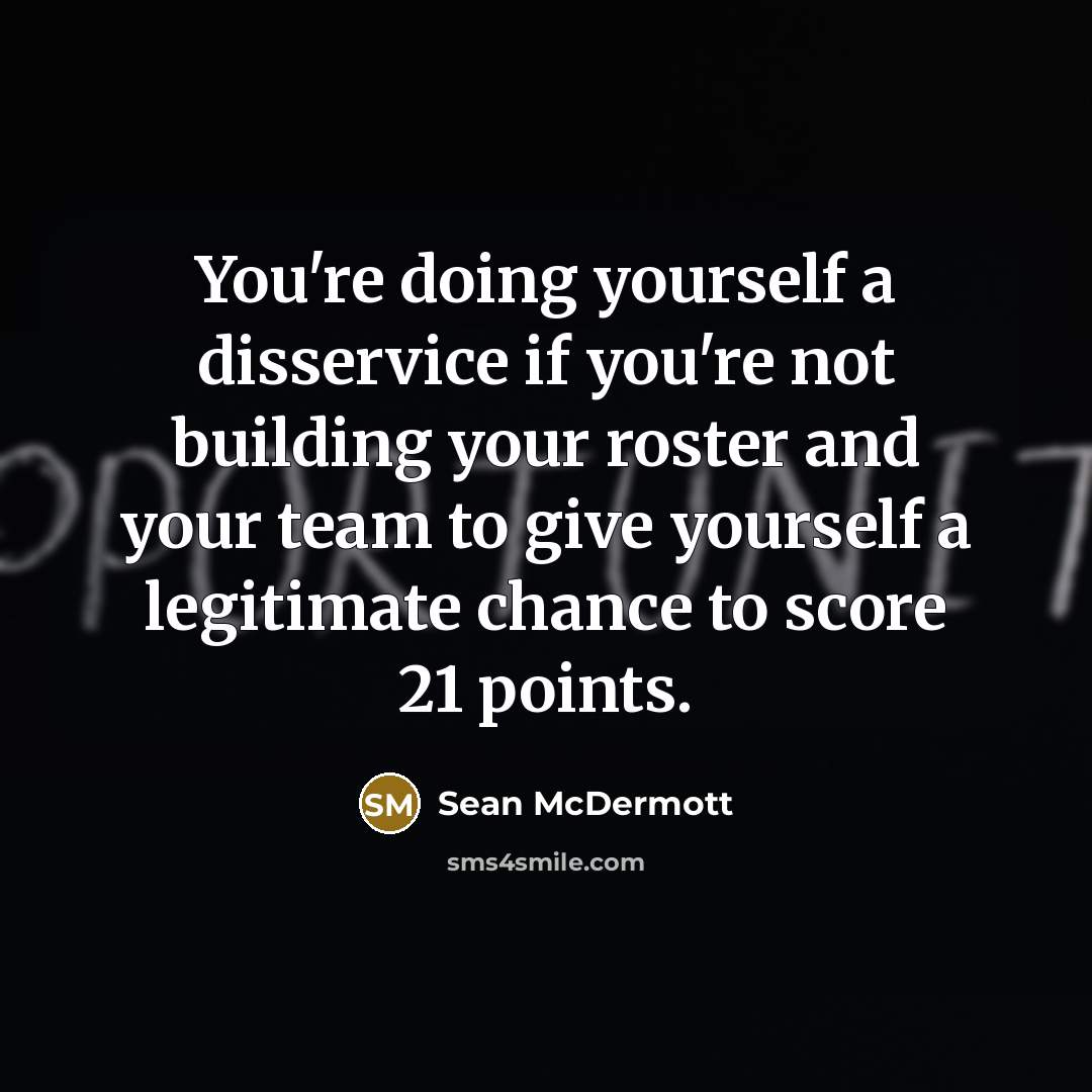 “You're doing yourself a disservice if you're not building your…” quote by Sean McDermott