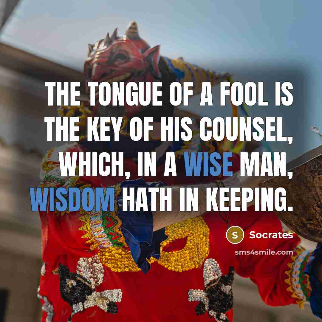 “The tongue of a fool is the key of his…” quote by Socrates