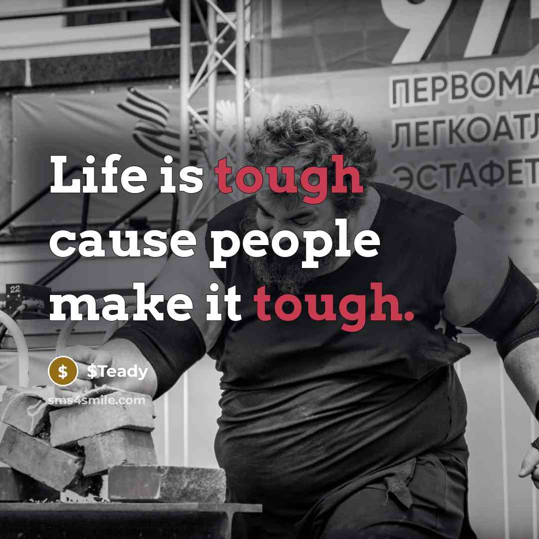 “Life is tough cause people make it tough.…” quote by $Teady
