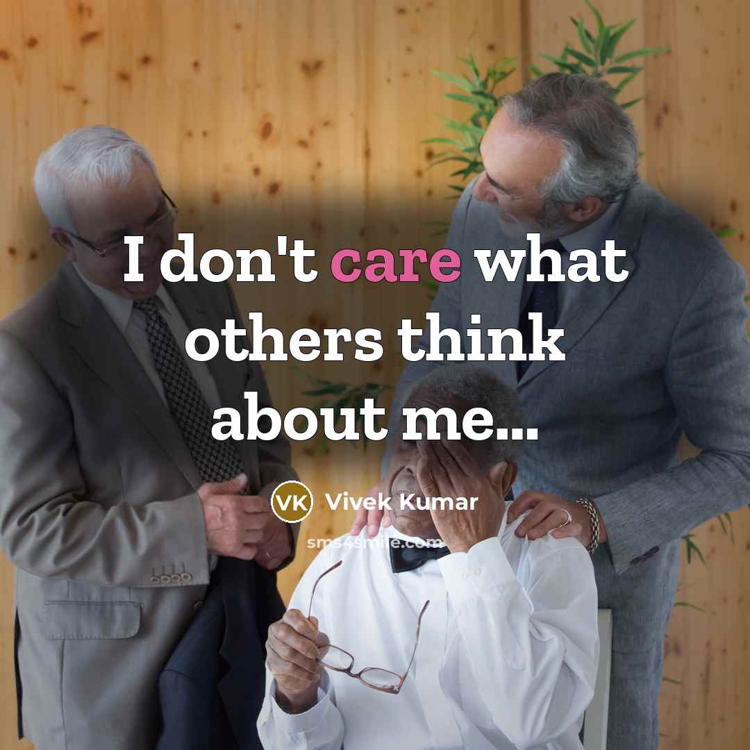 “I don't care what others think about me....…” quote by Vivek Kumar