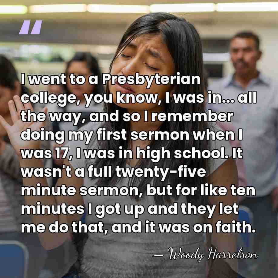 I went to a Presbyterian college, you know, I was in... all&hellip; - Woody Harrelson