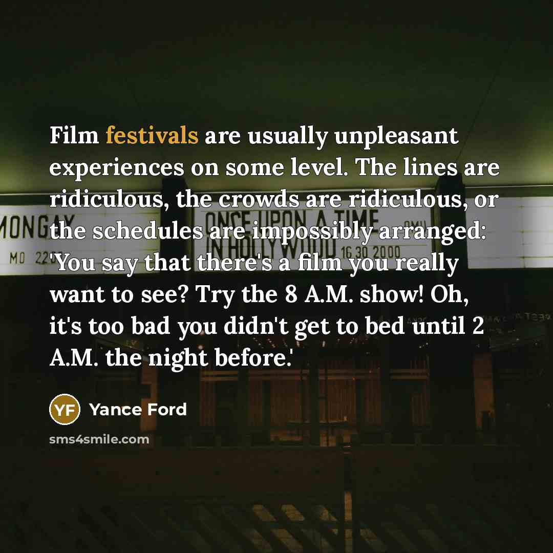 “Film festivals are usually unpleasant experiences on some level. The…” quote by Yance Ford