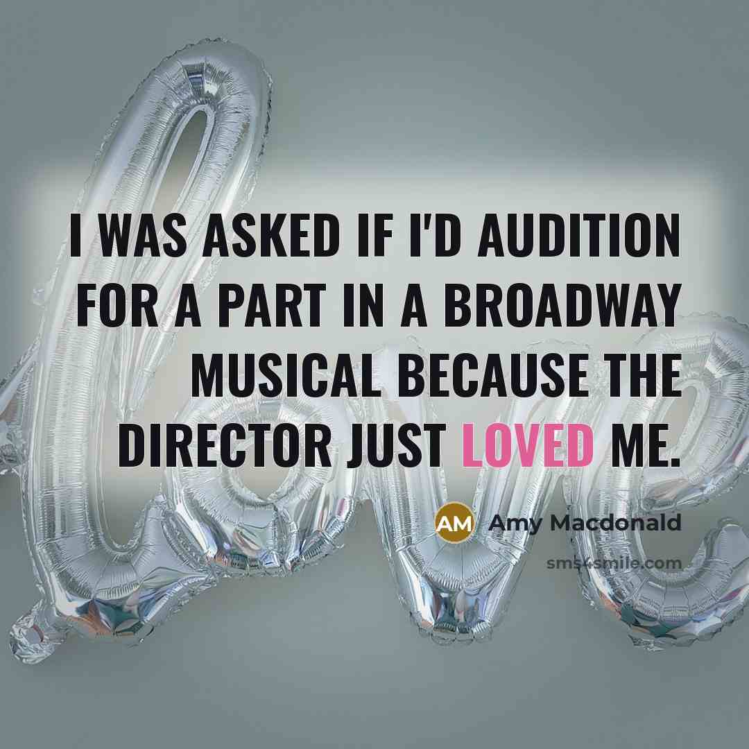 “I was asked if I'd audition for a part in…” quote by Amy Macdonald